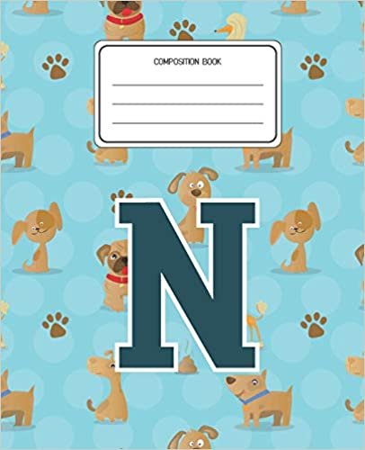 okumak Composition Book N: Dogs Animal Pattern Composition Book Letter N Personalized Lined Wide Rule Notebook for Boys Kids Back to School Preschool Kindergarten and Elementary Grades K-2