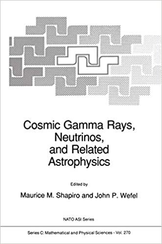 okumak Cosmic Gamma Rays, Neutrinos, and Related Astrophysics (Nato Science Series C:)