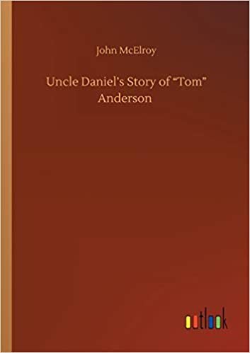 okumak Uncle Daniel&#39;s Story of &quot;Tom&quot; Anderson