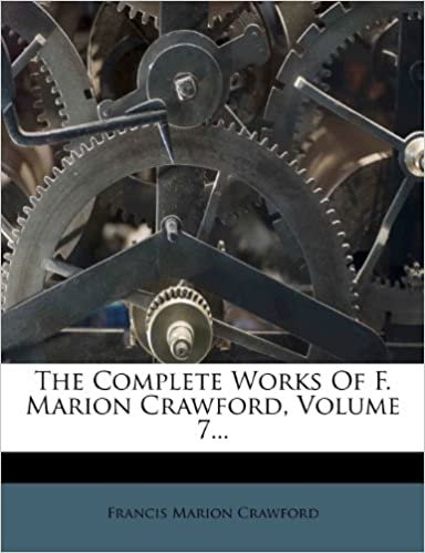 okumak The Complete Works of F. Marion Crawford, Volume 7...