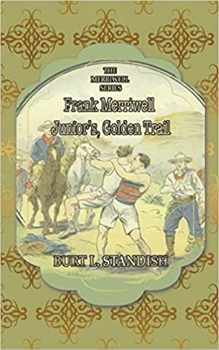 okumak Frank Merriwell, Junior&#39;s, Golden Trail: Or, The Fugitive Professor (Books for Athletics): 11