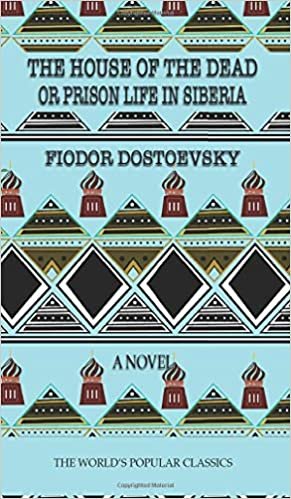 okumak The House of the Dead: or Prison Life in Siberia (Best Fyodor Dostoyevsky Books, Band 8)
