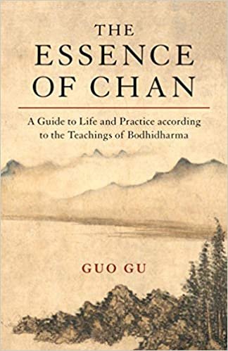 okumak The Essence of Chan: A Guide to Life and Practice according to the Teachings of Bodhidharma