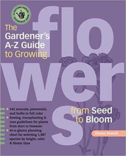 okumak Gardener&#39;s A-Z Guide to Growing Flowers from Seed to Bloom (Potting-Bench Reference Books)