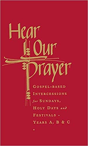 okumak Hear Our Prayer: Years A, B &amp; C: Gospel-Based Intercessions for Sundays and Holy Days