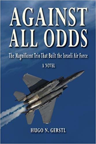 okumak Against All Odds : The Magnificent Trio That Built the Israeli Air Force