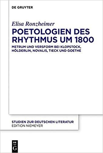 okumak Poetologien des Rhythmus um 1800: Metrum und Versform bei Klopstock, Hölderlin, Novalis, Tieck und Goethe (Studien zur deutschen Literatur, Band 224)