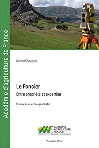 okumak Le Foncier: Entre propriété et expertise.  Préface de Jean-François Dalbin (Académie d&#39;agriculture de France)