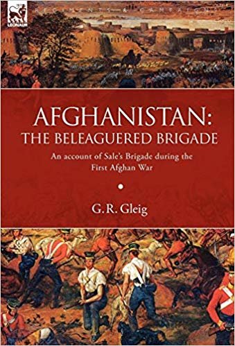 okumak Afghanistan : The Beleaguered Brigade-An Account of Sale&#39;s Brigade During the First Afghan War