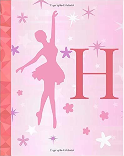 okumak H: Ballet Notebook for Girls ~ College Ruled Composition Notebook 8&quot;x10&quot; ~ 110 page Dance Journal, Ballet Diary, Exercise Book, Dance Notebook for ... (Monogram Notebooks for Women and Girls)