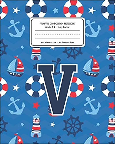 okumak Primary Composition Notebook Grades K-2 Story Journal V: Boats Nautical Pattern Primary Composition Book Letter V Personalized Lined Draw and Write ... Boys Exercise Book for Kids Back to School