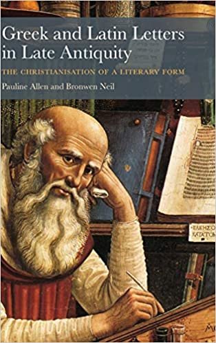 okumak Greek and Latin Letters in Late Antiquity: The Christianisation of a Literary Form