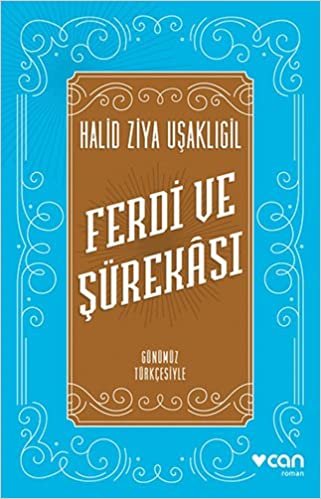 okumak Ferdi ve Şürekası (Günümüz Türkçesiyle): Günümüz Türkçesiyle