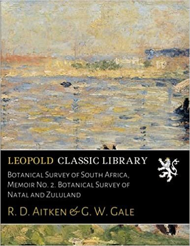 okumak Botanical Survey of South Africa, Memoir No. 2. Botanical Survey of Natal and Zululand