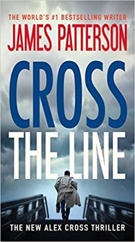 okumak Cross the Line (Alex Cross Novels)