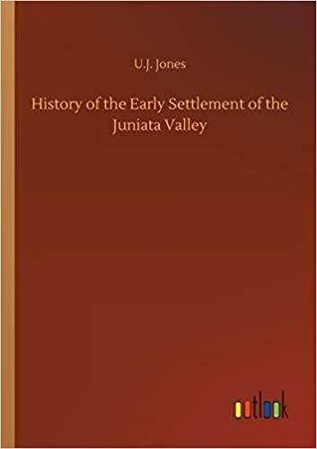 okumak History of the Early Settlement of the Juniata Valley