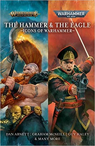 okumak The Hammer and the Eagle: The Icons of the Warhammer Worlds (Warhammer 40,000)