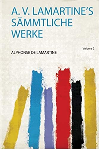 okumak A. V. Lamartine&#39;s Sämmtliche Werke