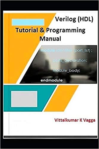 okumak Verilog (HDL) Tutorial and Programming: With Program Code Examples