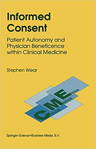 okumak Informed Consent: Patient Autonomy And Physician Beneficence Within Clinical Medicine (Clinical Medical Ethics)