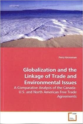 okumak Globalization and the Linkage of Trade and Environmental Issues: A Comparative Analysis of the Canada-U.S. and North American Free Trade Agreements