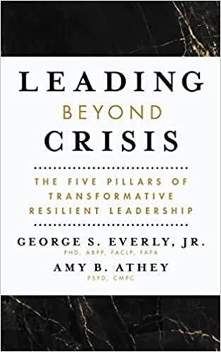 Leading Beyond Crisis: The Five Pillars of Transformative Resilient Leadership