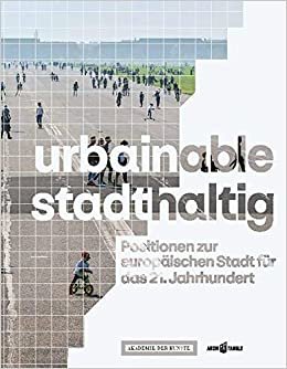okumak urbainable/stadthaltig: Positionen zur europäischen Stadt für das 21. Jahrhundert