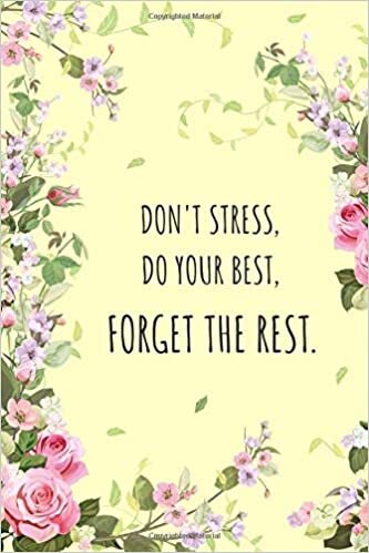 okumak Don&#39;t Stress, Do Your Best, Forget The Rest: 6x9 Large Print Password Notebook with A-Z Tabs | Medium Book Size | Beautiful Floral Frame Design Yellow