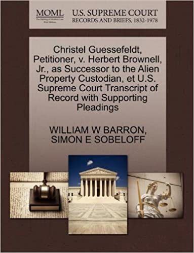 okumak Christel Guessefeldt, Petitioner, v. Herbert Brownell, Jr., as Successor to the Alien Property Custodian, et U.S. Supreme Court Transcript of Record with Supporting Pleadings