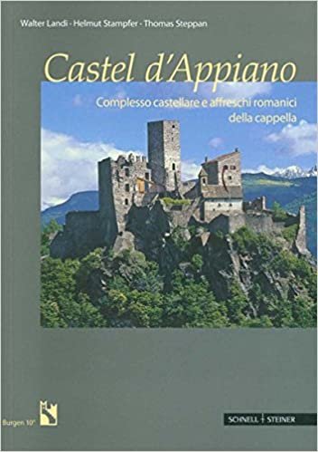 okumak Castel d&#39;Appiano: Complesso Castellare E Affreschi Romanici Della Cappella (Burgen Des Sudtiroler Burgeninstituts)
