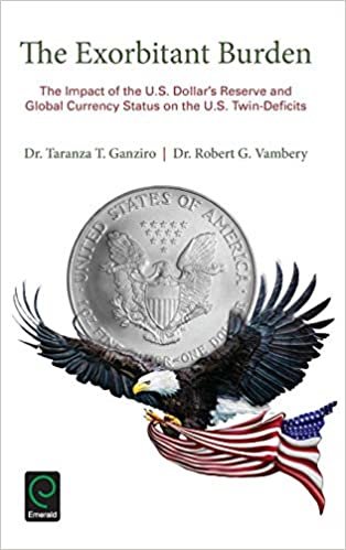 okumak The Exorbitant Burden: The Impact of the U.S. Dollar&#39;s Reserve and Global Currency Status on the U.S. Twin-Deficits