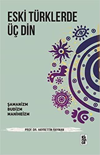okumak Eski Türklerde Üç Din Şamanizm, Budizm, Maniheizm