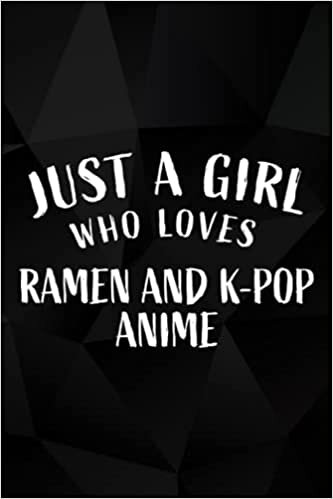 okumak Crocheting Log Book - Just A Girl Who Loves Ramen and K-pop Anime Gift Artn Girls Pretty: Funny Crocheting Project Planner Notebook &amp; Crocheters ... Gifts for Crochet Lovers Women Men,Goals