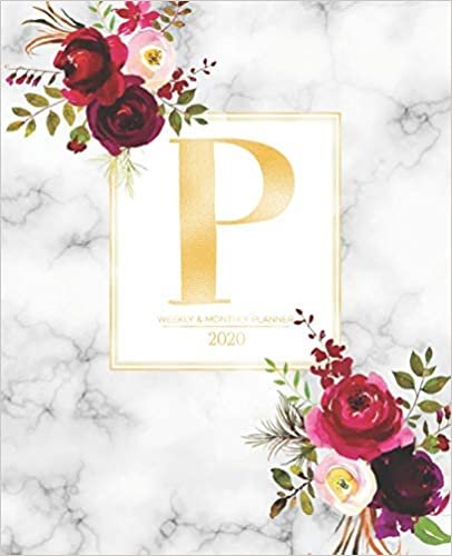 okumak Weekly &amp; Monthly Planner 2020 P: Burgundy Marsala Flowers Gold Monogram Letter P (7.5 x 9.25 in) Horizontal at a glance Personalized Planner for Women Moms Girls and School