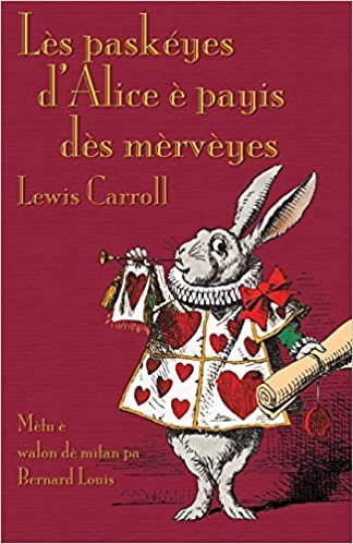 okumak Lès paskéyes d&#39;Alice  è payis dès mèrvèyes: Alice&#39;s Adventures in Wonderland in Central Walloon