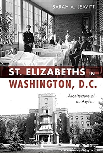 okumak St Elizabeths in Washington, D.C.: Architecture of an Asylum