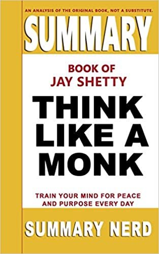 okumak Summary Book of Jay Shetty Think Like a Monk: Train Your Mind for Peace and Purpose Every Day (Summary Books): 6