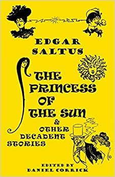 The Princess of the Sun and Other Decadent Stories
