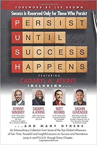 okumak P. U. S. H. Persist until Success Happens Featuring CaDaryl A. Atkins: Success is Reserved Only for Those Who Persist