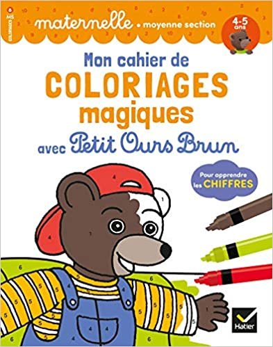 okumak Mon cahier de coloriages magiques avec Petit Ours Brun - MS chiffres (Je découvre et j&#39;apprends avec Petit Ours Brun)