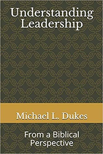 okumak Understanding Leadership: From a Biblical Perspective