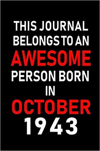 okumak This Journal belongs to an Awesome Person Born in October 1943: Blank Line Journal, Notebook or Diary is Perfect for the October Borns. Makes an ... an Alternative to B-day Present or a Card.