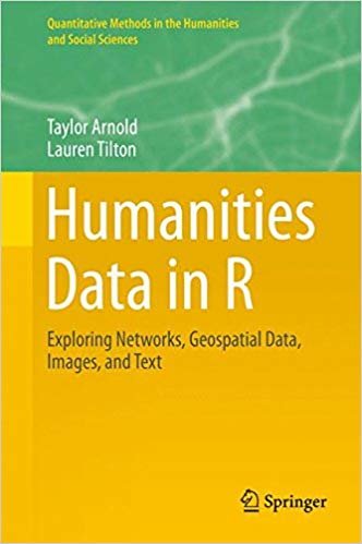 okumak Humanities Data in R : Exploring Networks, Geospatial Data, Images, and Text