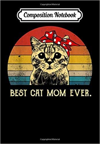 okumak Composition Notebook: Vintage Best Cat Mom Ever Mother&#39;s Day Gitfs T-, Journal 6 x 9, 100 Page Blank Lined Paperback Journal/Notebook