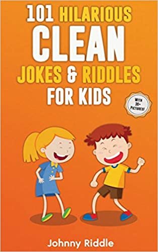 okumak 101 Hilarious Clean Jokes &amp; Riddles For Kids: Laugh Out Loud With These Funny and Clean Riddles &amp; Jokes For Children (WITH 30+ PICTURES)!