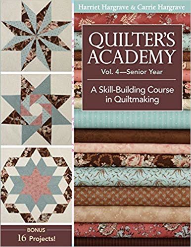 okumak Quilter&#39;s Academy Vol. 4 - Senior Year : A Skill Building Course in Quiltmaking