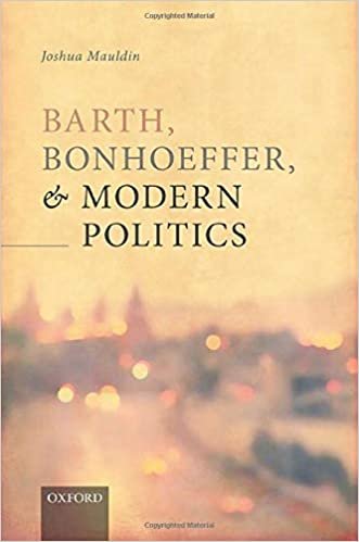 okumak Barth, Bonhoeffer, and Modern Politics