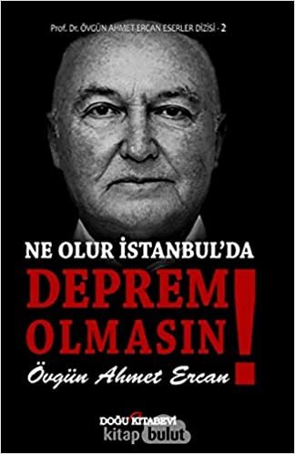 okumak Ne Olur İstanbul&#39;da Deprem Olmasın!: Övgün Ahmet Ercan Eserler Dizisi 2