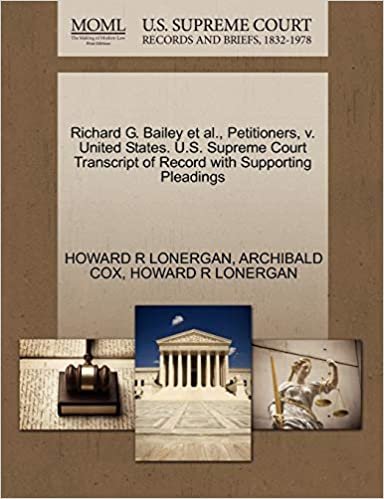 okumak Richard G. Bailey et al., Petitioners, v. United States. U.S. Supreme Court Transcript of Record with Supporting Pleadings