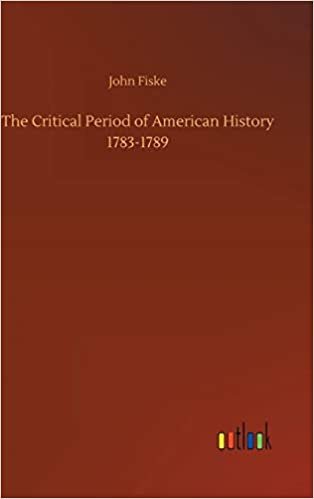 okumak The Critical Period of American History 1783-1789